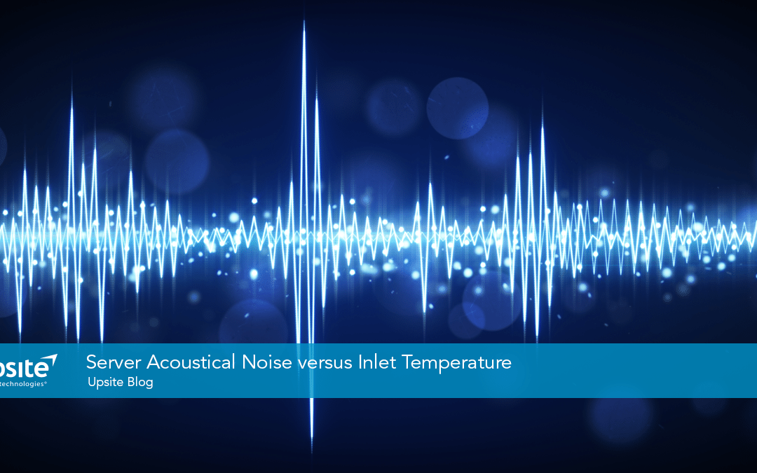 Airflow Management Considerations for a New Data Center – Part 7: Server Acoustical Noise versus Inlet Temperature