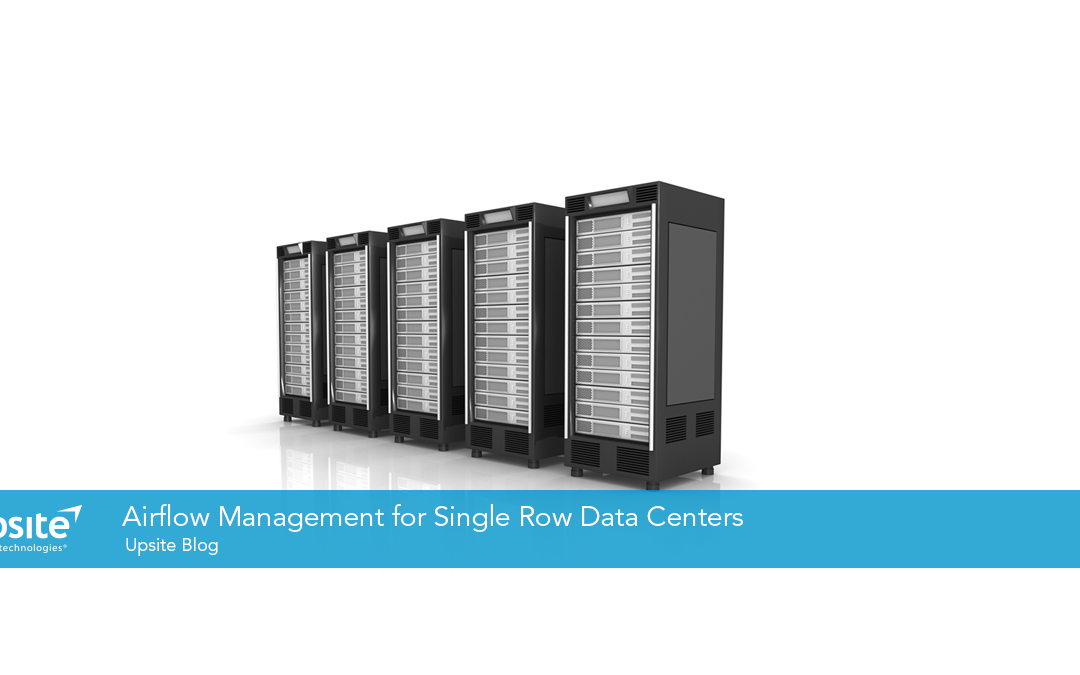 Airflow Management for Single Row Data Centers