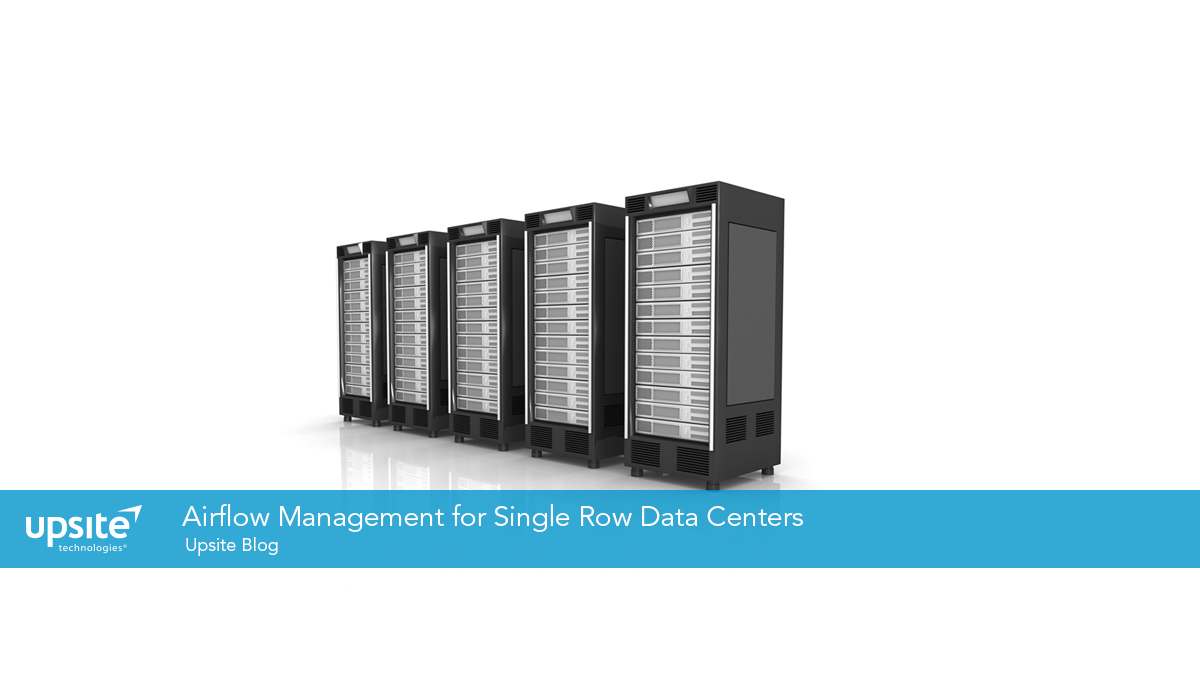 Airflow Management for Single Row Data Centers