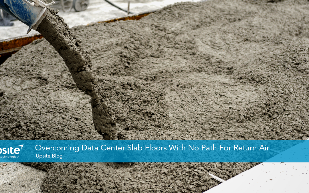 Overcoming Data Center Slab Floors with No Path for Return Air