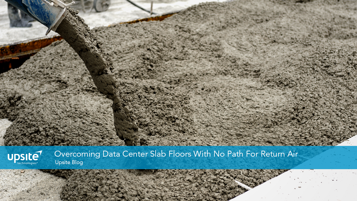 Overcoming Data Center Slab Floors With No Path For Return Air