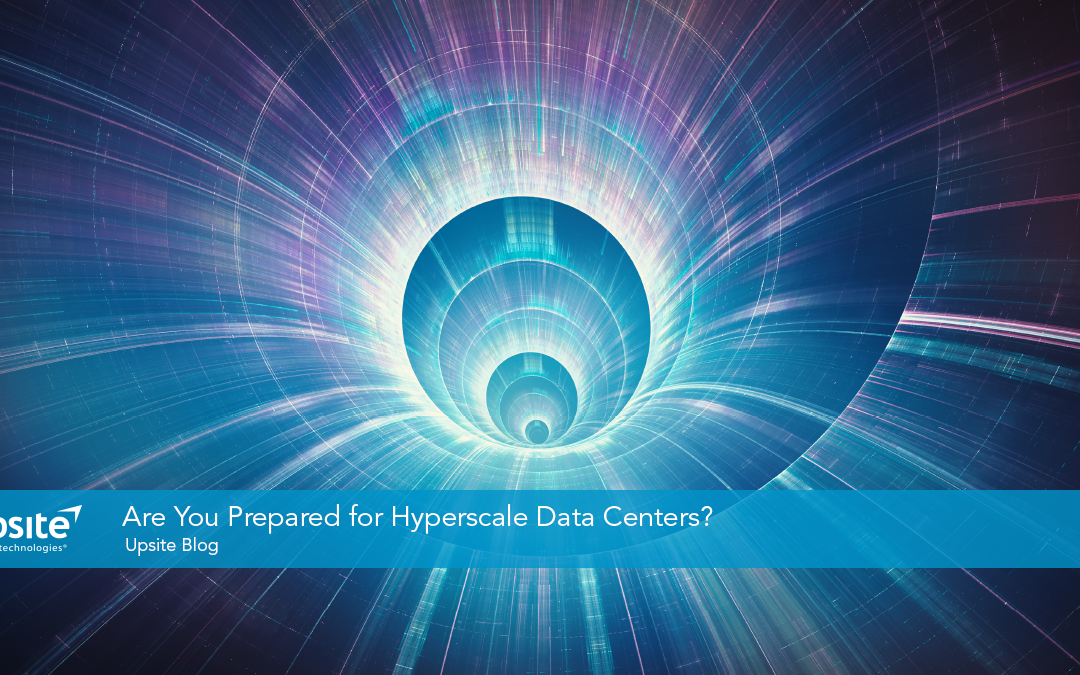 Are You Prepared for Hyperscale Data Centers?