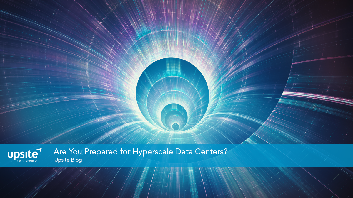 Are You Prepared for Hyperscale Data Centers?