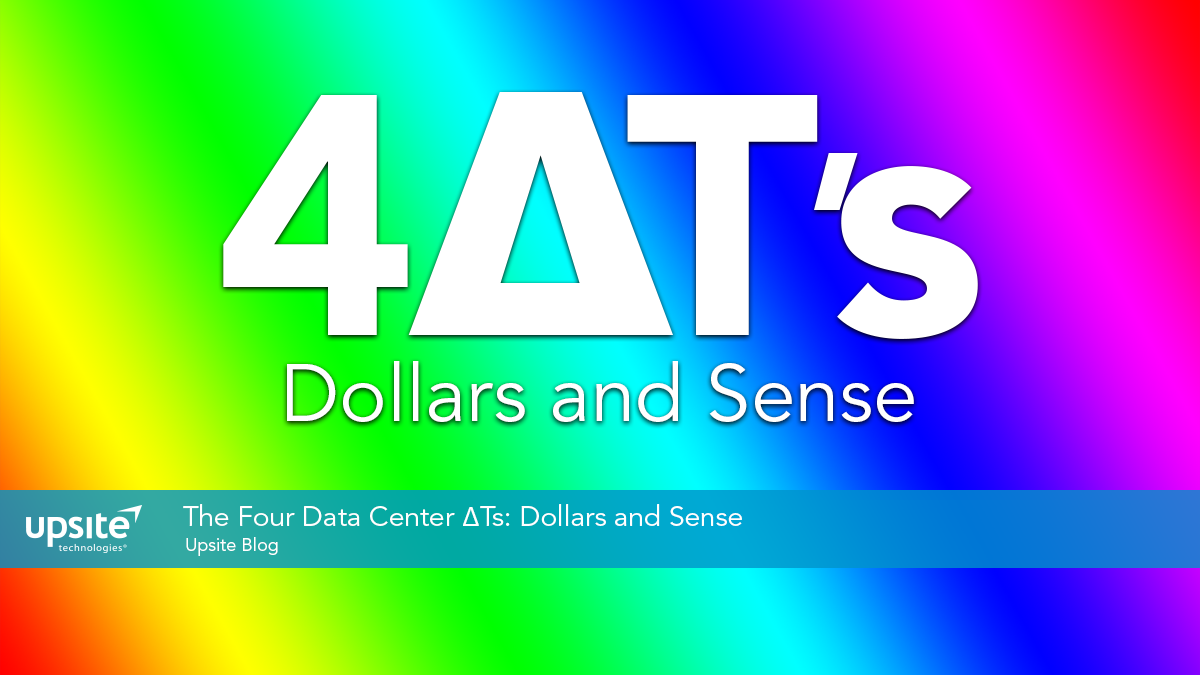 The Four Data Center Delta-Ts - Dollars and Sense