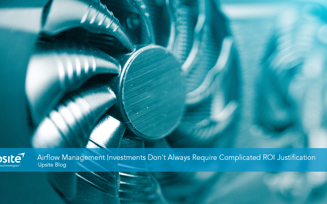 Airflow Management Investments Don’t Always Require Complicated ROI Justification
