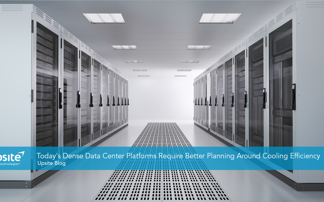 Today’s Dense Data Center Platforms Require Better Planning Around Cooling Efficiency