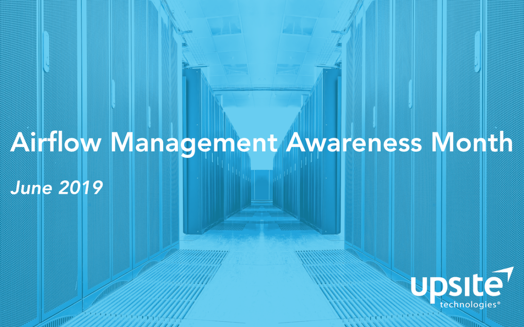 Upsite Technologies Announces 4th Annual Airflow Management Awareness Month This June