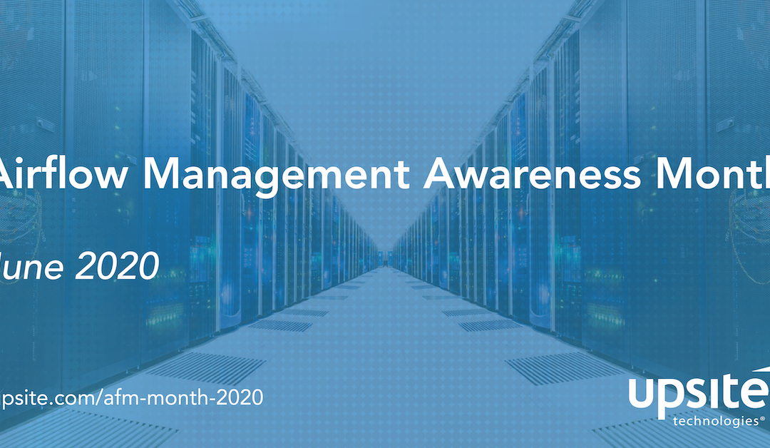 Upsite Technologies Announces its 5th Annual Airflow Management Awareness Month This June