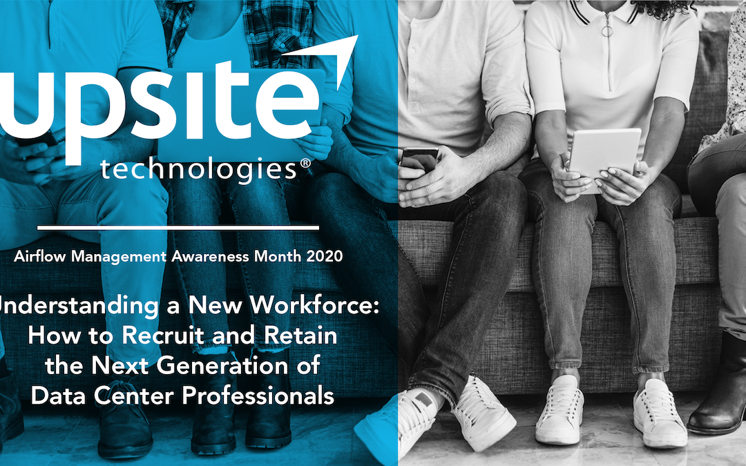 [WEBINAR] Understanding a New Workforce: How to Recruit and Retain the Next Generation of Data Center Professionals