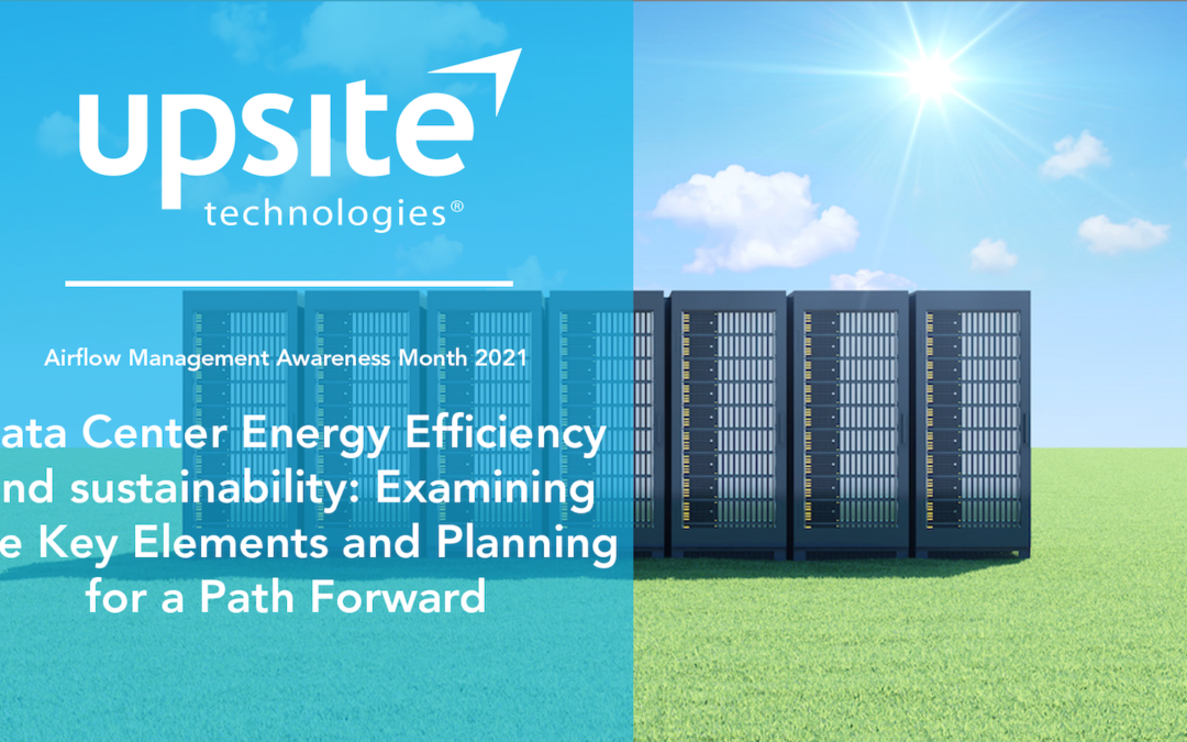 [WEBINAR] Data Center Energy Efficiency and Sustainability: Examining the Key Elements and Planning for a Path Forward