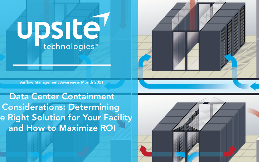 [WEBINAR] Data Center Containment Considerations: Determining the Right Solution for Your Facility and How to Maximize ROI