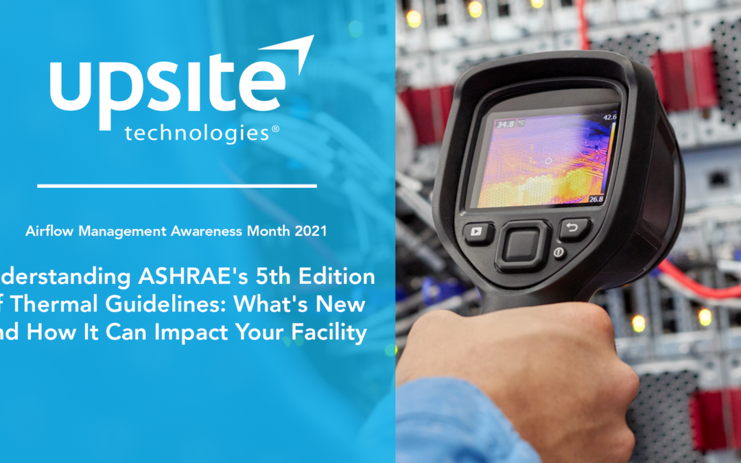 [WEBINAR] Understanding ASHRAE’s 5th Edition of Thermal Guidelines: What’s New and How It Can Impact Your Facility