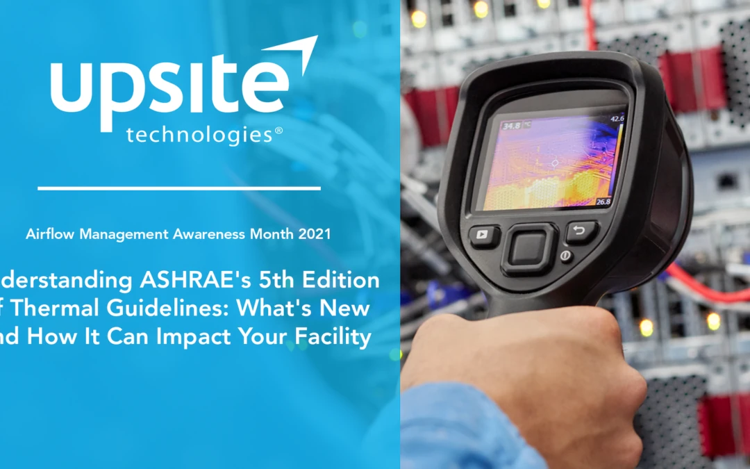 [WEBINAR] Understanding ASHRAE’s 5th Edition of Thermal Guidelines: What’s New and How It Can Impact Your Facility